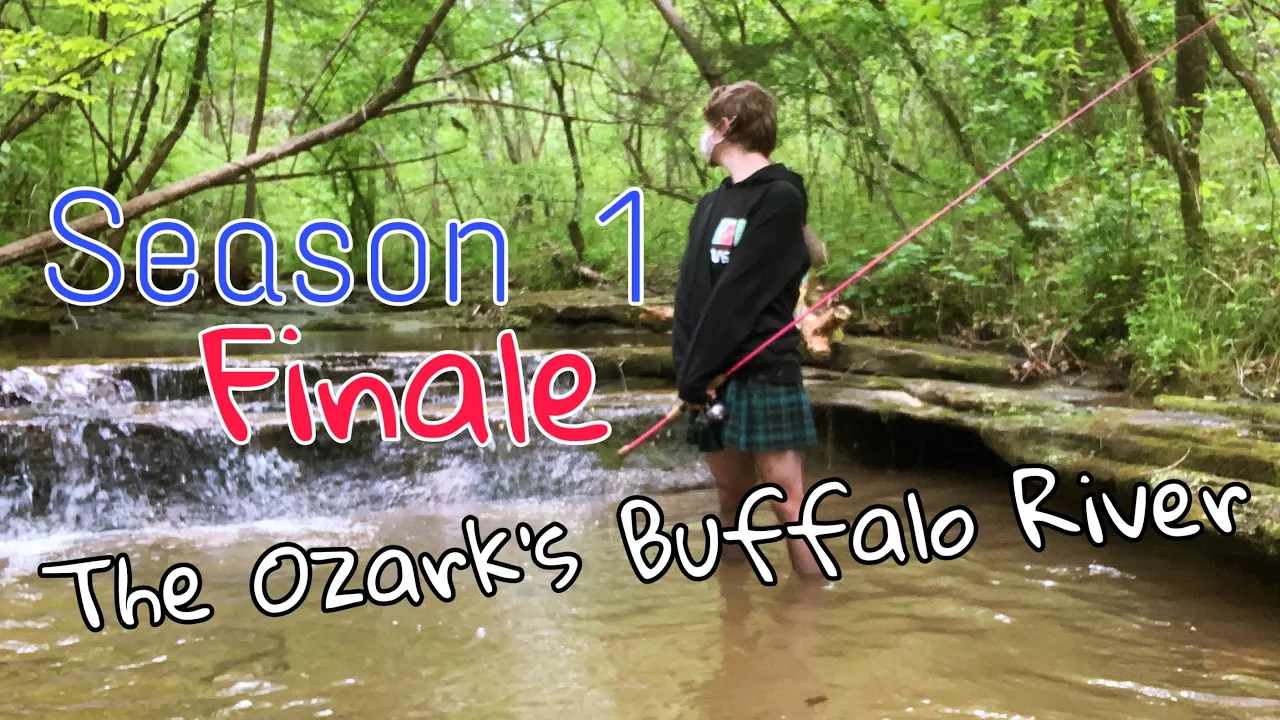 Femboy Fishing - Finale - The Ozark’s Buffalo River